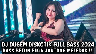 BASS BETON BIKIN JANTUNG MELEDAK  DJ DUGEM DISKOTIK FULL BASS 2024 [upl. by Calle]