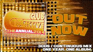 The Annual 2014  Club Massive  OUT NOW  110113 [upl. by Arrekahs]