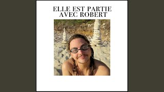 Elle est partie avec Robert [upl. by Apur501]