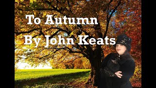 To Autumn by John Keats Poetry Reading [upl. by Ttehc]