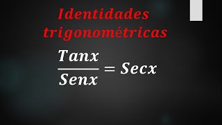 Identidades trigonometricas ejemplo 4 TanxSenxSecx [upl. by Bergin294]