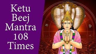 Most Powerful Ketu Beej Mantra 108 Times  Ketu Graha Beej Mantra [upl. by Eiramanig46]