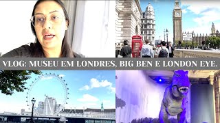 VLOG Um dia todo em Londres Fomos no Museu natural Big Ben e London Eye MOSTREI TUDO londres [upl. by Crowe45]