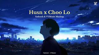 Husn x Choo Lo  OnlyAudioYadnesh  VYMusic Mashup Anuv Jain Local Train  Instagram Viral Mashup [upl. by Kreegar240]