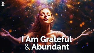 I Am Affirmations GRATITUDE amp ABUNDANCE Reprogram Your MIND amp Align Your HEART While You Sleep [upl. by Cirek]