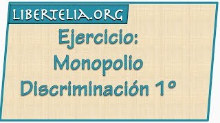 Ejercicio Monopolio Discriminación de 1er grado  Microeconomía  Libertelia [upl. by Nuy]