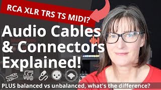 Audio Cables amp Connectors Explained Plus Balanced vs Unbalanced Guide [upl. by Medarda]