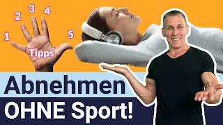 Abnehmen ohne Sport 5 Tipps [upl. by Yoho]