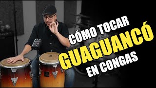 Cómo tocar GUAGUANCÓ en Congas [upl. by Arbmik158]