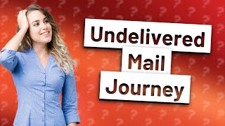 How long does it take undelivered mail to return to sender [upl. by Sheehan80]