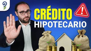 No pidas un CRÉDITO HIPOTECARIO sin antes ver este video 🏡 Creditos Economia [upl. by Namdor]