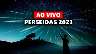 AO VIVO CHUVA DE METEOROS PERSEIDAS 2023 [upl. by Olecram]