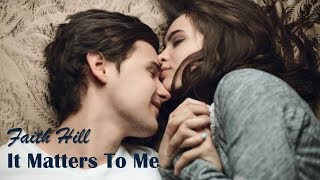 It Matters To Me Faith Hill TRADUÇÃO HD Lyrics Video [upl. by Ida194]