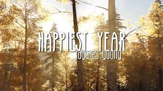 Happiest year  Jaymes young  tiktok edit audio  elfixsounds [upl. by Rella]