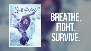 Shivaay  Breathe Fight Survive  Ajay Devgn [upl. by Fina]