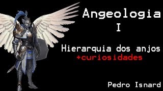 Angeologia I  Hierarquia dos Anjos  curiosidades [upl. by Eiramyma]