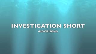 Investigation Short  iMovie SongMusic [upl. by Arbmat]