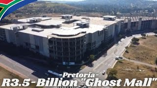 🇿🇦R35Billion quotGhost Mallquot In Pretoria That Was Never Finished✔️ [upl. by Eaned703]