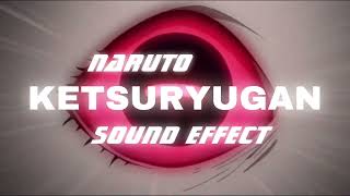 Naruto Ketsuryugan Sound Effect [upl. by Wehttam]