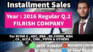 Installment Sales  Advanced Accounting  Multiple Products  Year  2016 Regular  FILRISH COMPANY [upl. by Anaira]