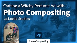 Photo Compositing Perfume Ads in Photoshop with Loelle Studios [upl. by Ellehcil337]