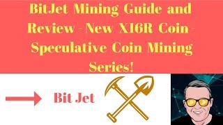 BitJet Mining Guide and Review  New X16R Coin  Speculative Coin Mining [upl. by Ruel]