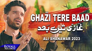 Ghazi Tere Baad  Ali Shanawar  2023  1445 [upl. by Gwyneth861]