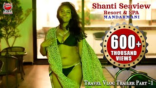 SMITA SANA  SHANTI SEAVIEW RESORT amp SPA  ULLAS ENTERTAINMENT  TRAVEL VLOG TRAILER PART 1 [upl. by Eneleahcim]