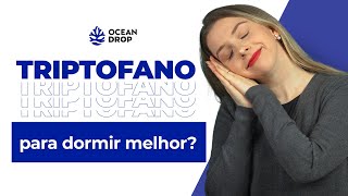 Triptofano para Dormir Funciona Descubra a Relação entre o Sono e o Triptofano [upl. by Selma124]