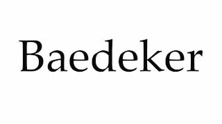 How to Pronounce Baedeker [upl. by Suirtemed]