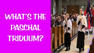 WHAT IS THE PASCHAL TRIDUUM [upl. by Aldarcy]