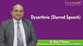 Dysarthria Slurred Speech  Dr Ram P Kumar [upl. by Borrell]