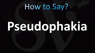 How to Pronounce Pseudophakia CORRECTLY [upl. by Aiket]