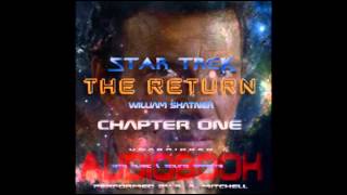 Star Trek The Return Audiobook  Chapter One FanMade [upl. by Aisile434]