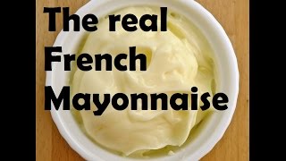 How to Make a French style mayonnaise sauce in just a few minutes [upl. by Scot]