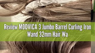 Review MODVICA 3 Jumbo Barrel Curling Iron Wand 32mm Hair Waver Temperature Adjustable Ceramic Big W [upl. by Smoot95]