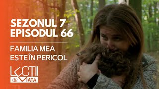 PROMO LECȚII DE VIATĂ  Sez 7 Ep 66  Familia mea este în pericol [upl. by Bassett]