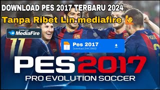 Tutorial  Cara Instal Pes 2017 Terbaru 2024  Download Pes 2017 Tanpa Ribet  Di Pc Atau Leptop [upl. by Nossah]