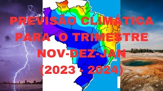 Previsão climática para o trimestre novdezjan 2023  2024  Tempo e Clima [upl. by Risser774]