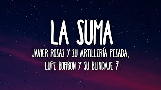 Javier Rosas Y Su Artillería Pesada Lupe Borbon Y Su Blindaje 7  La Suma LetraLyrics [upl. by Arama347]