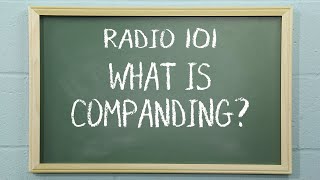 What is Companding  Radio 101 [upl. by Ensign544]