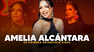 La Primera entrevista VIRAL de Amelia Alcántara [upl. by Aniras]