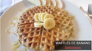 WAFFLES DE BANANO  Banana waffles  Deliciosa receta y muy fácil [upl. by Yngad]