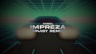 Sobel  Impreza Cruisy Remix [upl. by Leonhard]