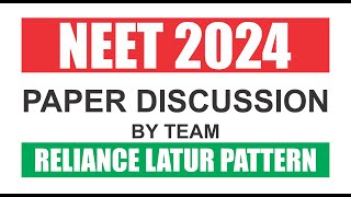 NEET 2024 PAPER DISCUSSION AND DETAILED ANALYSIS BY TEAM RELIANCE LATUR PATTERN [upl. by Bringhurst]