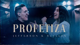 PROFETIZA┃JEFFERSON amp SUELLEN LIVE SESSION  AO VIVO [upl. by Nuajed]