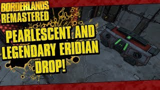 Borderlands Remastered  Pearlescent And Legendary Eridian Drops [upl. by Eelir]