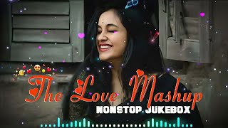 💚💝 Best Mashup NonStop Love Mashup of Arijit Singh Jubin Nautiyal BPraak Atif Aslam Neha Kakkar [upl. by Leizo926]