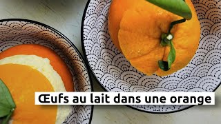 Œufs au lait dans une orange [upl. by Woo]