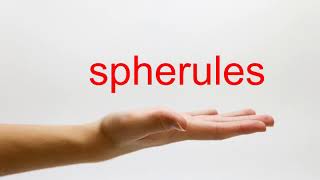 How to Pronounce spherules  American English [upl. by Seana567]